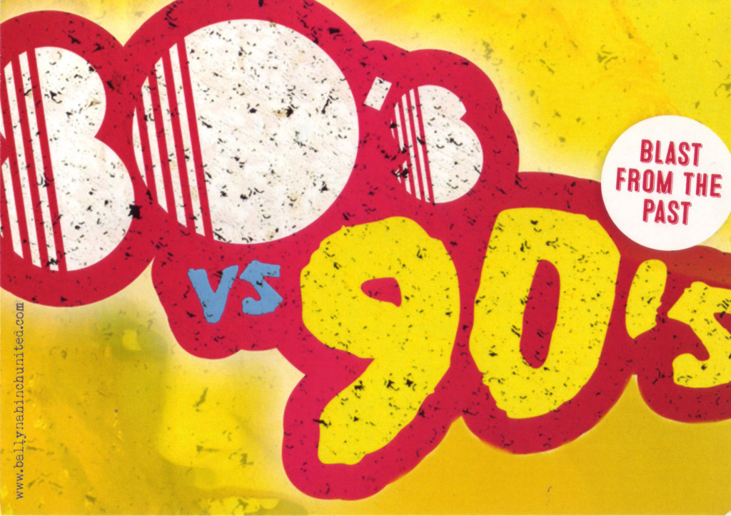 80s v 90s Night - Sat 15th Nov – Ballynahinch United FC